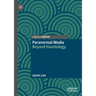 Paranormal Media: Beyond Hauntology