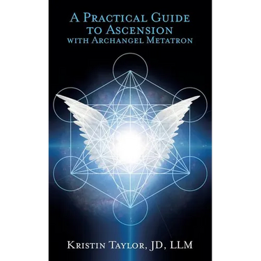A Practical Guide to Ascension with Archangel Metatron