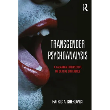 Transgender Psychoanalysis: A Lacanian Perspective on Sexual Difference