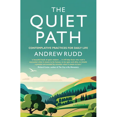 The Quiet Path: Contemplative Practices for Daily Life