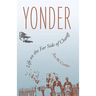 Yonder: Life on the Far Side of Change