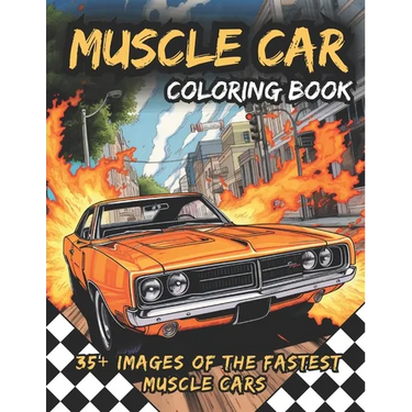 Muscle Car Coloring Book: Awesome Coloring Book of the Fastest Muscle Cars: Activity Book for Kids and Adults, With Two Bonus Mazes