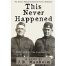 This Never Happened: The Mystery Behind the Death of Christy Mathewson