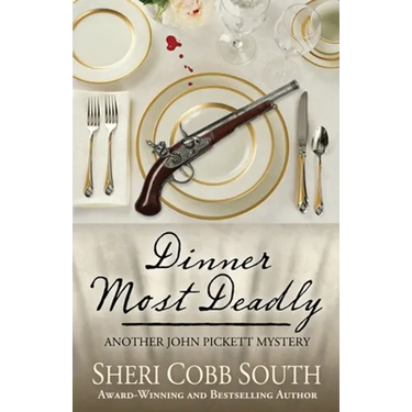 Dinner Most Deadly: Another John Pickett Mystery