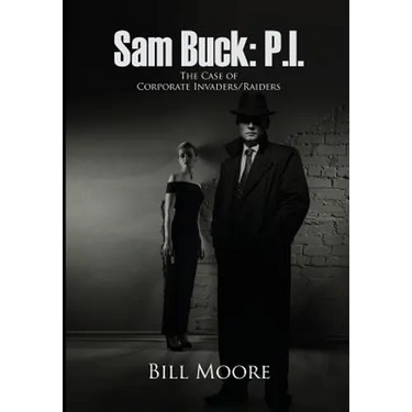 Sam Buck: P.I.: The Case of Corporate Invaders/Raiders