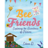 Bee Friends: Exploring the Sweetness of Nature