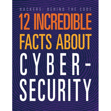 12 Incredible Facts about Cybersecurity