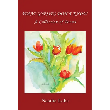 What Gypsies Don't Know: A Collection of Poems