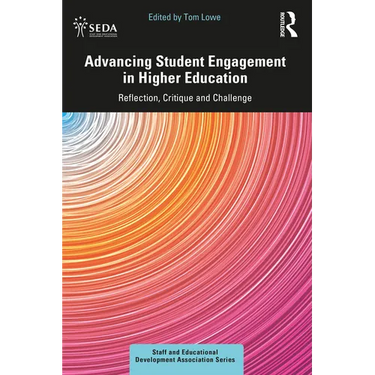 Advancing Student Engagement in Higher Education: Reflection, Critique and Challenge