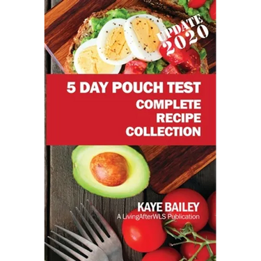 5 Day Pouch Test Complete Recipe Collection: Find your weight loss surgery tool in five focused days.