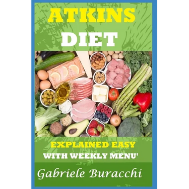 The Atkins Diet. Explained Easy: With Weekly Menu'. Also for Vegetarians and Vegans