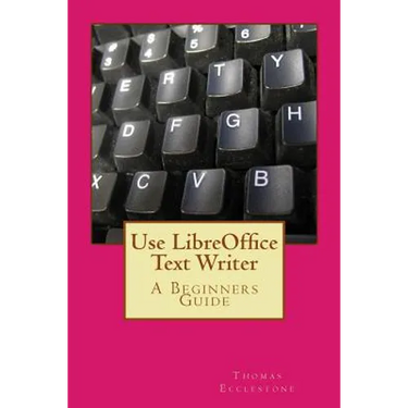 Use LibreOffice Text Writer: A Beginners Guide