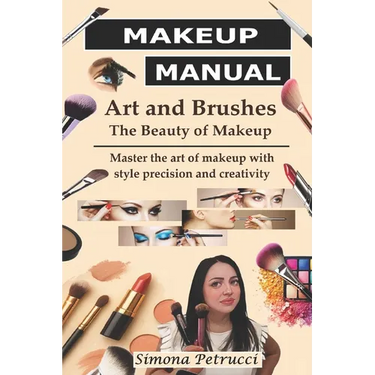 Art and Brushes - The Magic of Makeup: Complete Guide to Makeup: Techniques, Secrets and Tips for Perfect Makeup. Complete guide to professional makeu