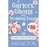 Garters, Ghosts and Wedding Toasts