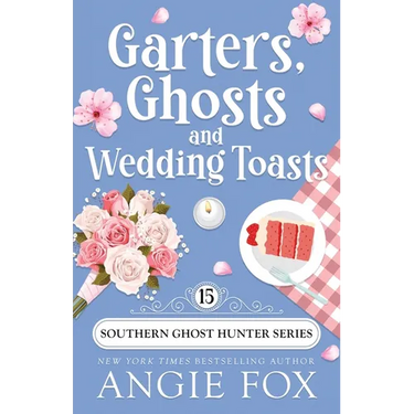 Garters, Ghosts and Wedding Toasts