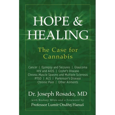 Hope & Healing, The Case for Cannabis: Cancer Epilepsy and Seizures Glaucoma HIV and AIDS Crohn's Disease Chronic Muscle Spasms and Multiple Sclerosis