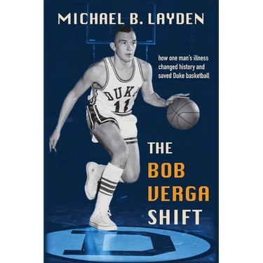The Bob Verga Shift: How One Man's Illness Changed History and Saved Duke Basketball