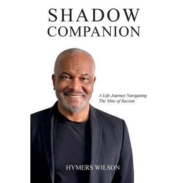 Shadow Companion: A Life Journey Navigating The Mire of Racism