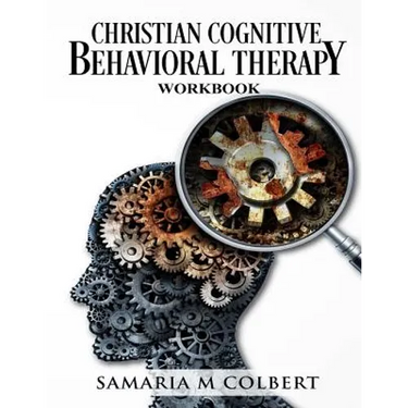 Christian Cognitive Behavioral Therapy Workbook