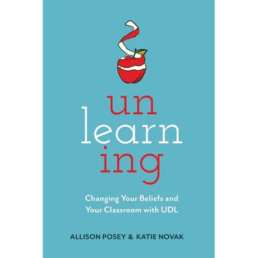 Unlearning: Changing Your Beliefs and Your Classroom with UDL
