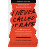 I Never Called It Rape - Updated Edition: The Ms. Report on Recognizing, Fighting, and Surviving Date and Acquaintance Rape