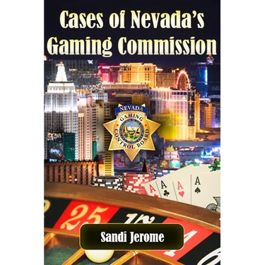 Cases of Nevada's Gaming Commission: Decades of over 100 real-life Gambling Violations
