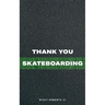 Thank You Skateboarding