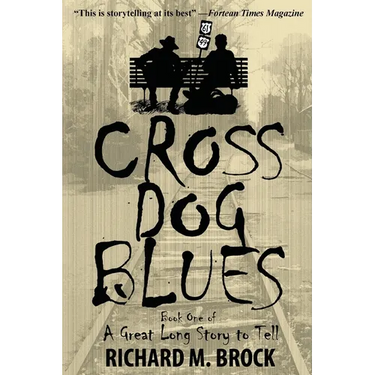 Cross Dog Blues: Book One of A Great Long Story to Tell