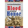 Blood & Honor, a novel about Bleeding Kansas