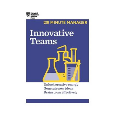 Innovative Teams (HBR 20-Minute Manager Series)