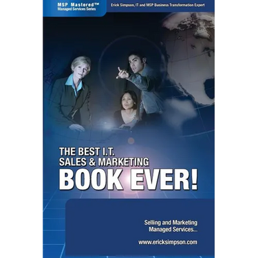 The Best I.T. Sales & Marketing BOOK EVER! - Selling and Marketing Managed Services