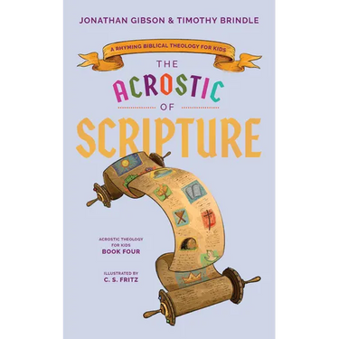 Acrostic of Scripture: A Rhyming Biblical Theology for Kids