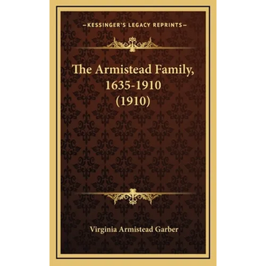 The Armistead Family, 1635-1910 (1910)