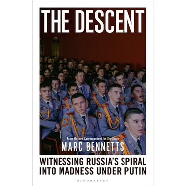 The Descent: Witnessing Russia's Spiral Into Madness Under Putin