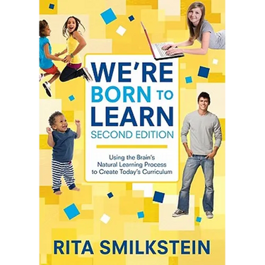 We′re Born to Learn: Using the Brain′s Natural Learning Process to Create Today′s Curriculum