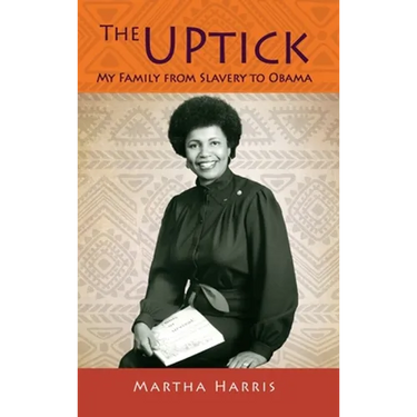 The UPtick: My Family from Slavery to Obama