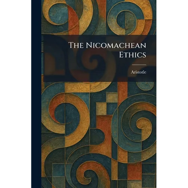 The Nicomachean Ethics
