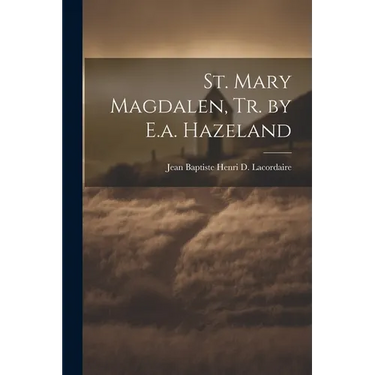 St. Mary Magdalen, Tr. by E.a. Hazeland