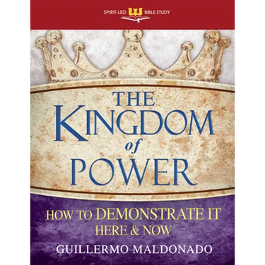 The Kingdom of Power: How to Demonstrate It Here and Now