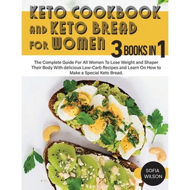 Keto Cookbook and keto Bread for Women: The Complete Guide For All Women To Lose Weight and Shaper Their Body With delicious Low-Carb Recipes and Lear