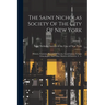The Saint Nicholas Society Of The City Of New York: History, Customs, Record Of Events, Constitution, Certain Genealogies, And Other Matters Of Intere