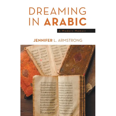 Dreaming in Arabic: A Modern Memoir
