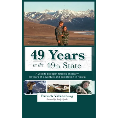49 Years in the 49th State: A wildlife biologist reflects on nearly 50 years of adventure and exploration in Alaska