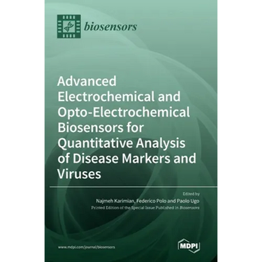 Advanced Electrochemical and Opto-Electrochemical Biosensors for Quantitative Analysis of Disease Markers and Viruses