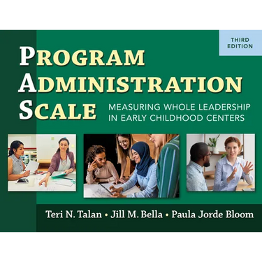 Program Administration Scale (Pas): Measuring Whole Leadership in Early Childhood Centers