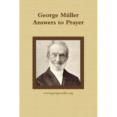 George Müller Answers to Prayer