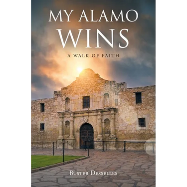 My Alamo Wins - A Walk of Faith