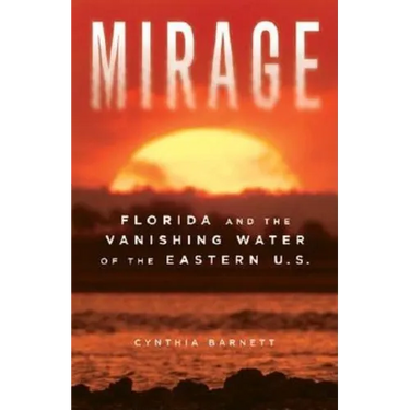 Mirage: Florida and the Vanishing Water of the Eastern U.S.