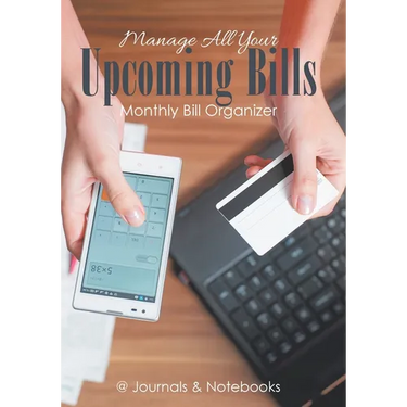 Manage All Your Upcoming Bills. Monthly Bill Organizer