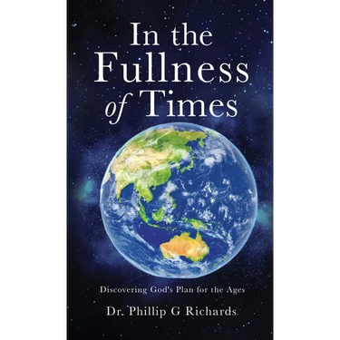 In the Fullness of Times: Discovering God's Plan for the Ages